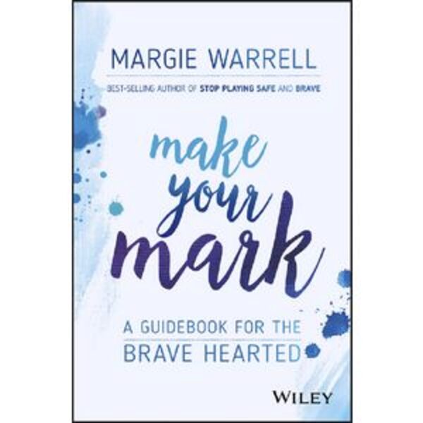 Make-Your-Mark-A-Guidebook-For-The-Brave-Hearted-Book